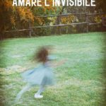 AMARE L'INVISIBILE
