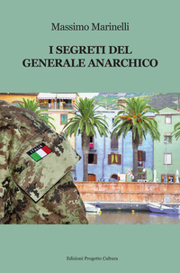 I SEGRETI DEL GENERALE ANARCHICO
