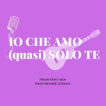 IO CHE AMO (quasi) SOLO TE