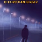 LA LUNGA NOTTE DI CHRISTIAN BERGER